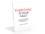 Everything is Your Fault by Rajan Shankara on bookhunt - discover new books and upvote your favorite authors